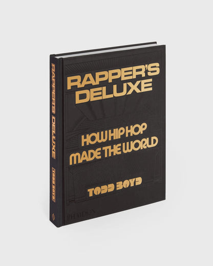Rapper's Deluxe: How Hip Hop Made the World